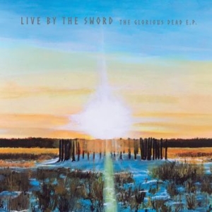 Live By The Sword - Glorious Dead Ep (Splatter Vinyl) ryhmässä VINYYLI @ Bengans Skivbutik AB (4197767)