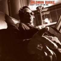 Solomon Burke - Don't Give Up On Me (Clear Vinyl) ryhmässä VINYYLI @ Bengans Skivbutik AB (4198733)