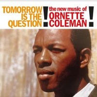 Coleman Ornette - Tomorrow Is The Question! ryhmässä VINYYLI @ Bengans Skivbutik AB (4199299)