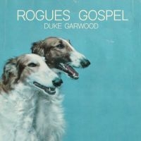 Garwood Duke - Rogues Gospel ryhmässä VINYYLI @ Bengans Skivbutik AB (4200051)