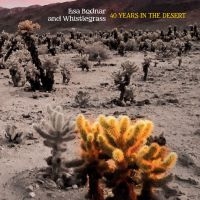 Bodnar Lisa & Whistlegrass - 40 Years In The Desert ryhmässä CD @ Bengans Skivbutik AB (4200373)