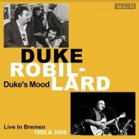 Robbilard Duke - Duke's Mood (Live Bremen 1985/2008) ryhmässä CD @ Bengans Skivbutik AB (4200761)