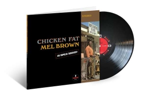 Mel Brown - Chicken Fat ryhmässä VINYYLI @ Bengans Skivbutik AB (4200884)