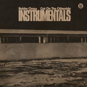 Bobby Oroza - Get On The Otherside Instrumentals ryhmässä VINYYLI @ Bengans Skivbutik AB (4203330)