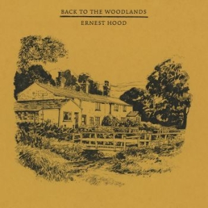 Ernest Hood - Back To The Woodlands (Ltd Yellow V ryhmässä VINYYLI @ Bengans Skivbutik AB (4203339)