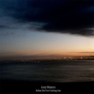 Grey Waters - Below The Ever Setting Sun (Vinyl L ryhmässä VINYYLI @ Bengans Skivbutik AB (4203348)