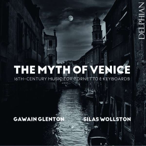 Glenton Gawain Wollston Silas - The Myth Of Venice: 16Th Century Mu ryhmässä ME SUOSITTELEMME / Joululahjavinkki: CD @ Bengans Skivbutik AB (4204186)