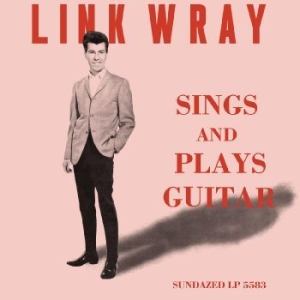 Wray Link - Sings And Plays Guitar (Pink Vinyl) ryhmässä VINYYLI @ Bengans Skivbutik AB (4204499)