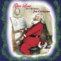 Cerisano Joe - Give Love (For Christmas) ryhmässä CD @ Bengans Skivbutik AB (4204657)