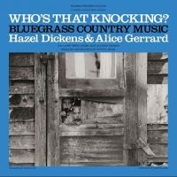 Dickens Hazel & Alice Gerrard - Who's That Knocking? ryhmässä VINYYLI @ Bengans Skivbutik AB (4204731)