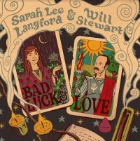 Langford Sarah Lee & Will Stewart - Bad Luck & Love ryhmässä VINYYLI @ Bengans Skivbutik AB (4204733)