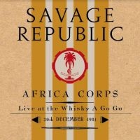 Savage Republic - Afro Corps Live At Whiskey A Go Go ryhmässä VINYYLI @ Bengans Skivbutik AB (4204750)