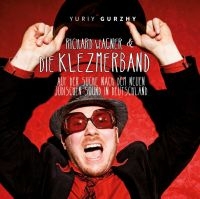 Yuriy Gurzhy - Richard Wagner & Die Klezmerband ryhmässä CD @ Bengans Skivbutik AB (4204864)