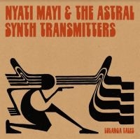 Mayi Nyati & Astral Synth Transmitt - Lulanga Tales ryhmässä VINYYLI @ Bengans Skivbutik AB (4205019)