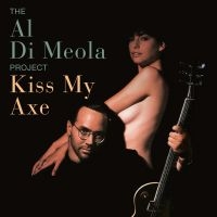 Al Di Meola - Kiss My Axe ryhmässä CD @ Bengans Skivbutik AB (4205063)