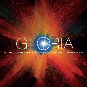 Lutherska Missionskyrkans KÃ¶r Och O - Gloria â Jul Med Lutherska Missions ryhmässä CD @ Bengans Skivbutik AB (4205120)