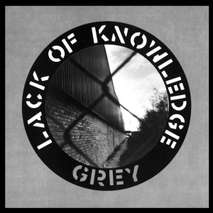 Lack Of Knowledge - Grey ryhmässä VINYYLI @ Bengans Skivbutik AB (4205133)