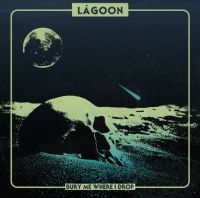 Lagoon - Bury Me Where I Drop  (Galaxy Orang ryhmässä VINYYLI @ Bengans Skivbutik AB (4205467)