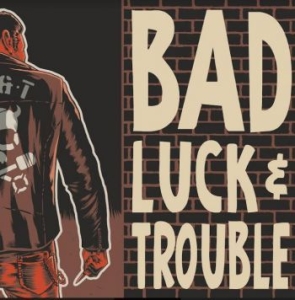 Bad Luck & Trouble - Bad Luck & Trouble ryhmässä CD @ Bengans Skivbutik AB (4205495)