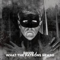 David J - What The Patrons Heard ryhmässä VINYYLI @ Bengans Skivbutik AB (4205696)