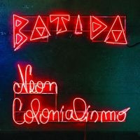 Batida - Neon Colonialismo ryhmässä VINYYLI @ Bengans Skivbutik AB (4205705)