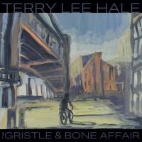 Hale Terry Lee - Gristle & Bone Affair (180G) ryhmässä VINYYLI @ Bengans Skivbutik AB (4205726)