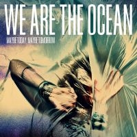 We Are The Ocean - Maybe Today, Maybe Tomorrow ryhmässä VINYYLI @ Bengans Skivbutik AB (4205765)