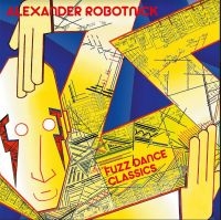 Robotnick Alexander - Fuzz Dance Classics ryhmässä VINYYLI @ Bengans Skivbutik AB (4205784)