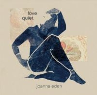 Eden Joanna - Love Quiet ryhmässä CD @ Bengans Skivbutik AB (4205810)