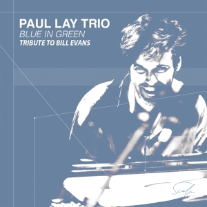 Paul -Trio- Lay - Blue In Green - Tribute To Bill Evans ryhmässä CD @ Bengans Skivbutik AB (4205937)