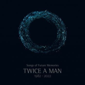 Twice A Man - Songs Of Future Memories (1982-2022 ryhmässä DVD & BLU-RAY @ Bengans Skivbutik AB (4206100)