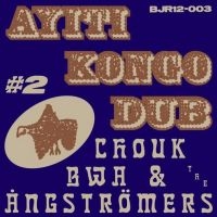 Bwa Chouk & The Angströmers - Ayiti Kongo Dub # 2 ryhmässä VINYYLI @ Bengans Skivbutik AB (4206140)