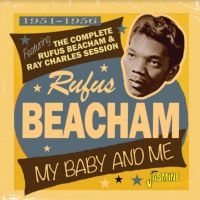 Beacham Rufus - My Baby And Me, 1951-1956 - Featuri ryhmässä CD @ Bengans Skivbutik AB (4206154)