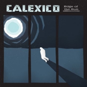 Calexico - Edge Of The Sun (Ltd Blue Translucent Lp) ryhmässä VINYYLI @ Bengans Skivbutik AB (4206195)