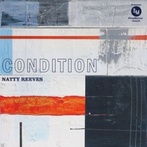 Natty Reeves - Condition ryhmässä VINYYLI @ Bengans Skivbutik AB (4206361)