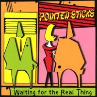 Pointed Sticks - Waiting For The Real Thing (Color) ryhmässä VINYYLI @ Bengans Skivbutik AB (4206372)