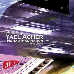 Acher Yael - Nomad Imagination, Roots Of Love ryhmässä CD @ Bengans Skivbutik AB (4206608)