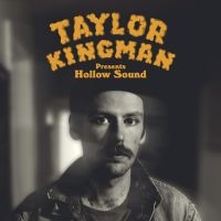 Kingman Taylor - Hollow Sound ryhmässä CD @ Bengans Skivbutik AB (4206809)