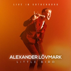 Alexander Lövmark - Little Bird - Live In Gothenburg ryhmässä CD @ Bengans Skivbutik AB (4206876)