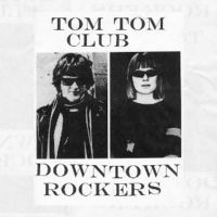 Tom Tom Club - Downtown Rockers ryhmässä VINYYLI @ Bengans Skivbutik AB (4207374)