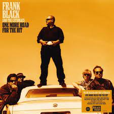 Frank Black And The Catholics - One More Road For The Hit - Black F ryhmässä ME SUOSITTELEMME / Record Store Day / RSD BF 2022 @ Bengans Skivbutik AB (4207508)