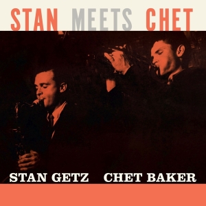 Stan & Chet Baker Getz - Stan Meets Chet ryhmässä Minishops / Chet Baker @ Bengans Skivbutik AB (4207820)