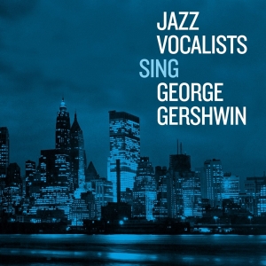 V/A - Jazz Vocalists Sing George Gershwin ryhmässä CD @ Bengans Skivbutik AB (4207824)