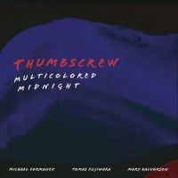 Thumbscrew - Multicolored Midnight ryhmässä VINYYLI @ Bengans Skivbutik AB (4208042)