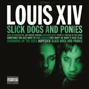 Louis Xiv - Slick Dogs And Ponies ryhmässä ME SUOSITTELEMME / Joululahjavinkki: Vinyyli @ Bengans Skivbutik AB (4208561)