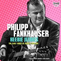 Fankhauser Philipp - Heebie Jeebies - The Early Songs Of ryhmässä VINYYLI @ Bengans Skivbutik AB (4208729)