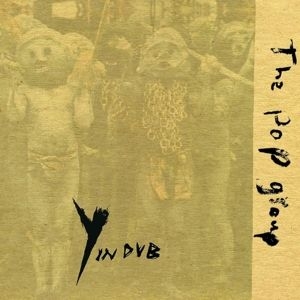 Pop Group - Y In Dub ryhmässä CD / Pop-Rock @ Bengans Skivbutik AB (4209008)