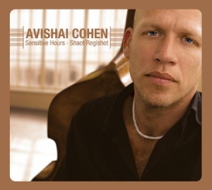 Cohen Avishai (Bass) - Sensitive Hours - Shaot Regishot ryhmässä CD @ Bengans Skivbutik AB (4209401)