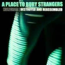 A Place To Bury Strangers - Destroyed & Reassembled - Remix Alb ryhmässä Minishops / A Place To Bury Strangers @ Bengans Skivbutik AB (4209683)