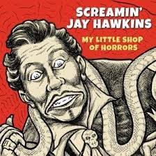 Screamin Jay Hawkins - My Little Shop Of Horrors ryhmässä VINYYLI @ Bengans Skivbutik AB (4209684)